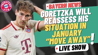 Leon Goretzka will reassess his situation in January “Move Away Soon”  Bayern Munich News [upl. by Eeruhs]