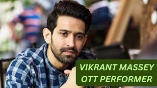 Vikrant Massey The new OTT performer and star [upl. by Noremmac]