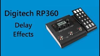 Digitech RP360XP  Delay Effects [upl. by Ettevahs545]