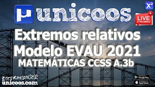 LIVE MODELO EVAU 2021  MATEMATICAS CCSS 04  EJERCICIO A3b  Crecimiento y Extremos relativos [upl. by Emmalee302]