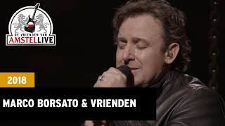 Marco Borsato met Vrienden  Vrienden live  2018  De Vrienden van Amstel LIVE [upl. by Warfore]