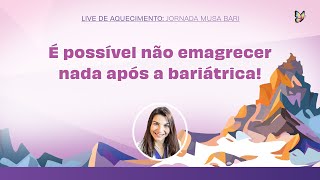 É possível NÃO EMAGRECER nada após a BARIÁTRICA [upl. by Zevahc]