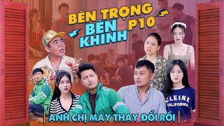 ANH CHỊ MÀY THAY ĐỔI RỒI  Bên Trọng Bên Khinh Phần 10  Phim Tình Cảm Gia Đình Gãy TV [upl. by Echikson]