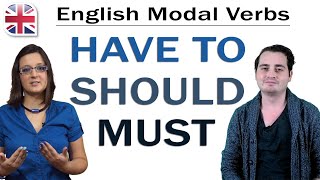 Modal Verbs  How to Use Must Have to and Should  English Grammar Lesson [upl. by Alten]