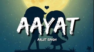 Aayat Lyrics  Arijit Singh [upl. by Adrian]