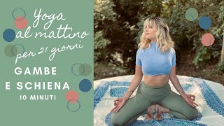 yoga 10 min al mattino asana per forza gambe e allungamento schiena lezione 1 [upl. by Pinkerton307]