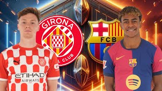 GIRONA VS FC BARCELONA CON LAMINE YAMAL TSYGANKOV KOUNDE PEDRI LEWANDOWSKI DANI OLMO RAPHINHA [upl. by Nevai]