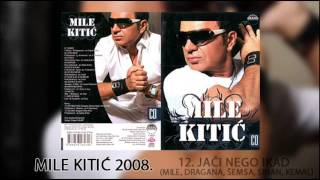 Mile Kitic  Jaci nego ikad  Audio 2008 [upl. by Hoeg]