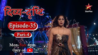 DivyaDrishti  Season 1  Episode 35  Part 4 [upl. by Iidnarb]