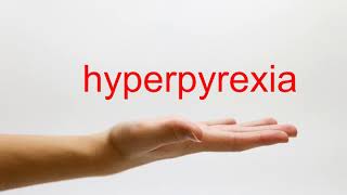 How to Pronounce hyperpyrexia  American English [upl. by Ola407]