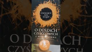 Opowieści o Duszach Czyśćcowych 😇💙 Uwolnijcie nas stądMaria SimmaCzęść XIX [upl. by Hagai]