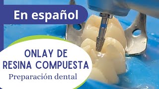 Onlay de resina compuesta  parte 1 preparación dental [upl. by Eeliak]