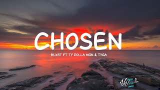 Blxst  Chosen ft Ty Dolla ign amp Tyga Lyrics [upl. by Nosnehpets]