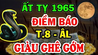 CHẤN ĐỘNG ĐỔI ĐỜI ĐẠI GIA Tuổi Ất Tỵ 1965 Phát Tài Cực Mạnh Tiền Về Ào Ào Giàu Nhanh Chóng Mặt [upl. by Willi]