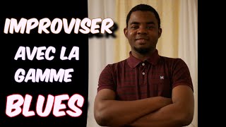 IMPROVISER avec LA GAMME BLUES  JAZZ Lesson 2 [upl. by Austin]