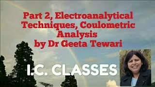 Part 2 Electroanalytical Techniques Coulometric Analysis for B Sc 5 Semester by Dr Geeta Tewari [upl. by Oivlis]