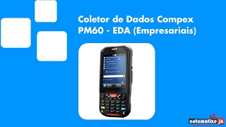 Coletor de Dados Compex PM60  EDA Empresariais [upl. by Mcginnis]