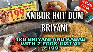 AMBUR HOT DUM BIRYANI 1kg Biryani and Kabab with 2 eggs Just at ₹199 [upl. by Ariew375]