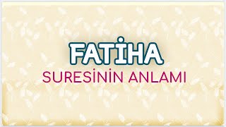 Fatiha Suresinin Anlamı  Türkçe Meal [upl. by Nahbois92]