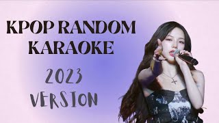 KPOP RANDOM KARAOKE WITH LYRICS  2023 VERSION [upl. by Lucky]