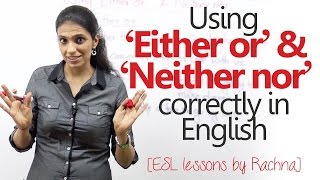 Using ‘Either or’ amp ‘Neither nor’ – Correlative conjunctions – Advanced Spoken English lesson [upl. by Lotte]