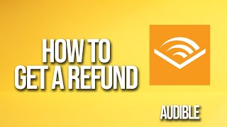 How To Get A Refund Audible Tutorial [upl. by Dressel]