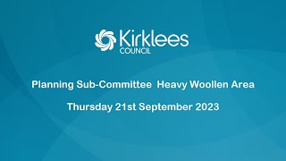 Kirklees Council Planning SubCommittee  Heavy Woollen Area  21st September 2023 [upl. by Melar]