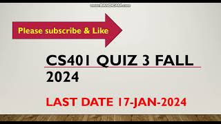 CS401 Quiz 3 Fall 2024 100 CORRECT Solution LAST DATE 17JAN2024 [upl. by Nazus212]