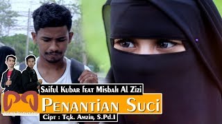 Saiful Kubar feat Misbah Al Zizi  Penantian Suci OFFICIAL VIDEO [upl. by Clo843]