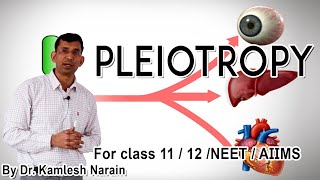 Pleiotropy By DR KAMLESH NARAIN [upl. by Chilt974]