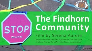 The Findhorn Community and Foundation in Scotland  Ecovillage  Auroras Eye Films [upl. by Bigot]