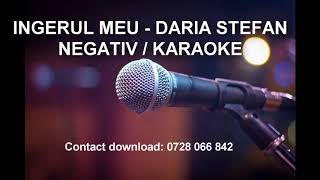 Daria Stefan  Ingerul meu NEGATIV KARAOKE demo [upl. by Cl]