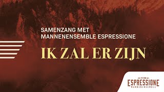 Ik zal er zijn  Samenzang met Espressione amp Tenira Sturm [upl. by Leinahtan]