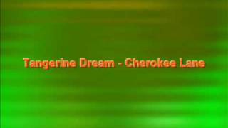 Tangerine Dream  Cherokee Lane Edit [upl. by Sandro958]