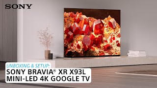 Sony  Learn how to set up and unbox the BRAVIA XR X93L 4K HDR MiniLED TV with Google TV [upl. by Clarette]