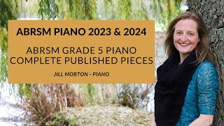 ABRSM Grade 5 piano 2023 amp 2024 Complete published pieces Jill Morton  piano [upl. by Sirromaj]