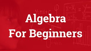 Algebra for Beginners  Basics of Algebra [upl. by Ardnassak]