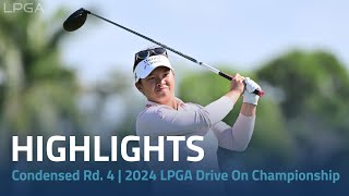 Condensed Rd 4  2024 LPGA Drive On Championship [upl. by Atteniuq]