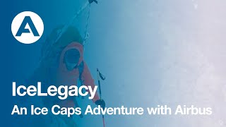 IceLegacy – an Ice Caps Adventure with Airbus [upl. by Aindrea]