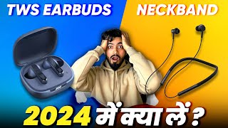 Neckband vs TWS Earbuds in 2024  क्या है BEST आपके लिए  Best Buying Guide for Neckband amp Earbuds [upl. by Hilel]