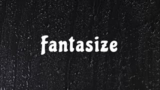 Fantasize  Ariana Grande  Lyrics  Melodiouslistener [upl. by Akin306]