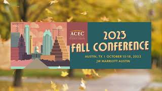 Register today for the 2023 ACEC Fall Conference [upl. by Theodor804]