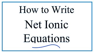 How to Write and Balance Net Ionic Equations [upl. by Kolivas]