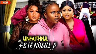 UNFAITHFUL FRIENDSHIP  UJU OKOLI  RUTH KADIRI  UCHE TREASURE NEW GLAMOUR NIG 2024 MOVIE [upl. by Ehlke]