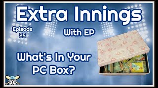 Extra Innings With EP Episode 25 Whats In YOUR PC Box [upl. by Vihs]