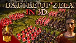 Battle of Zela IN 3D  Julius Caesar Vs Pharnaces II of Pontus 47 BCE [upl. by Woodward309]