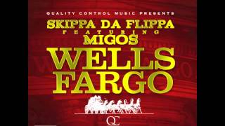 Skippa Da Flippa Ft Migos  Wells Fargo [upl. by Ardenia]