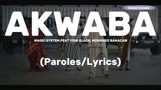 MAGIC SYSTEM FEAT YEMI ALADE MOHAMED RAMADAN  AKWABA ParolesLyrics [upl. by Assened]