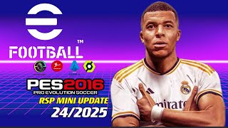 PES 2016  RSPPATCH 20242025 MINI V4  62924  PC [upl. by Blayne]