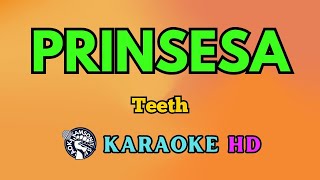 Prinsesa KARAOKE by Teeth 4K HD samsonites [upl. by Akiv]